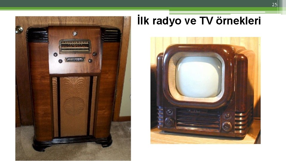 25 İlk radyo ve TV örnekleri 25 İlk radyo ve TV örnekleri