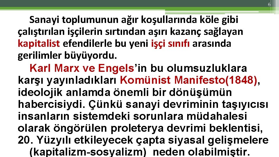 6 Sanayi toplumunun ağır koşullarında köle gibi çalıştırılan işçilerin sırtından aşırı kazanç sağlayan kapitalist 6 Sanayi toplumunun ağır koşullarında köle gibi çalıştırılan işçilerin sırtından aşırı kazanç sağlayan kapitalist