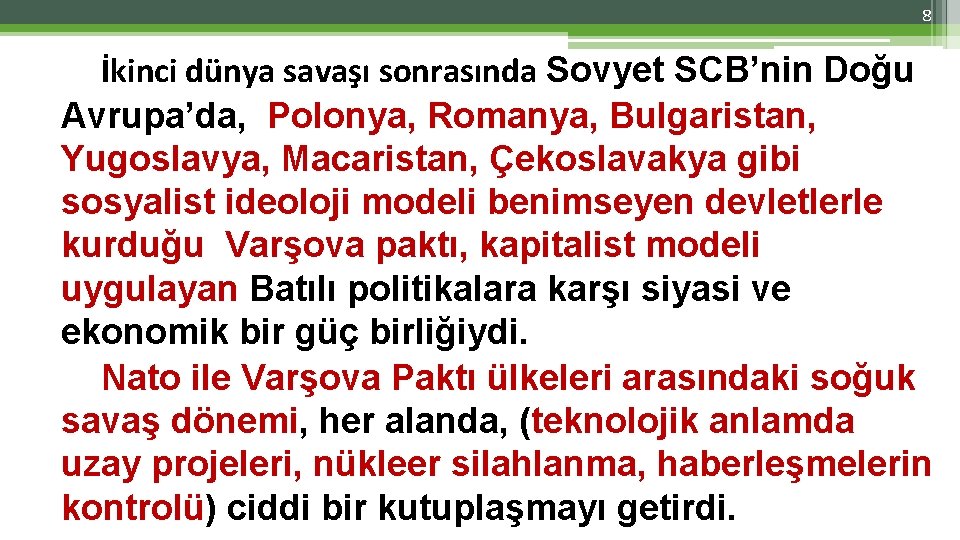 8 İkinci dünya savaşı sonrasında Sovyet SCB’nin Doğu Avrupa’da, Polonya, Romanya, Bulgaristan, Yugoslavya, Macaristan, 8 İkinci dünya savaşı sonrasında Sovyet SCB’nin Doğu Avrupa’da, Polonya, Romanya, Bulgaristan, Yugoslavya, Macaristan,