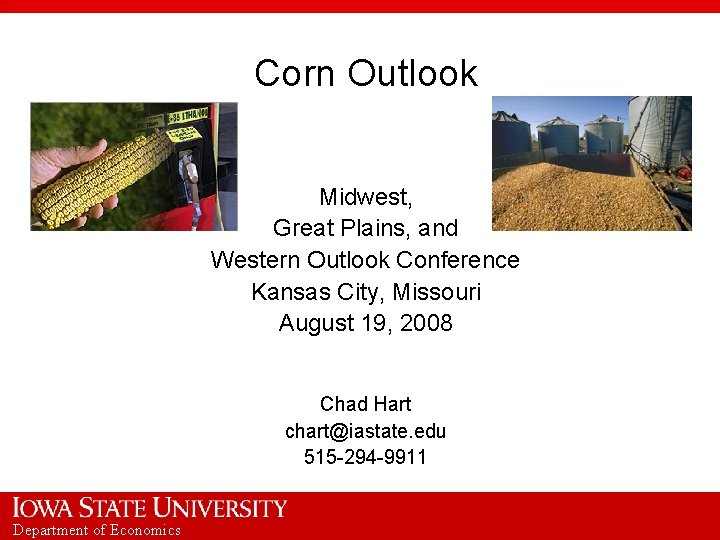 Corn Outlook Midwest, Great Plains, and Western Outlook Conference Kansas City, Missouri August 19,