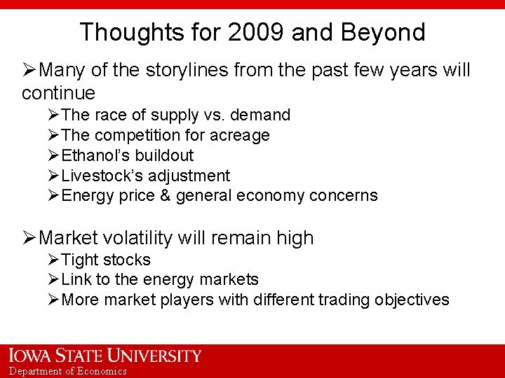 Thoughts for 2009 and Beyond ØMany of the storylines from the past few years