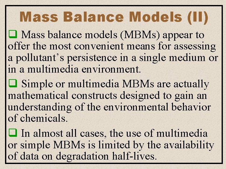 Mass Balance Models (II) q Mass balance models (MBMs) appear to offer the most Mass Balance Models (II) q Mass balance models (MBMs) appear to offer the most