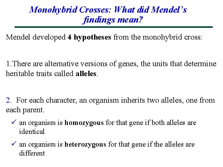 Monohybrid Crosses: What did Mendel’s findings mean? Mendel developed 4 hypotheses from the monohybrid