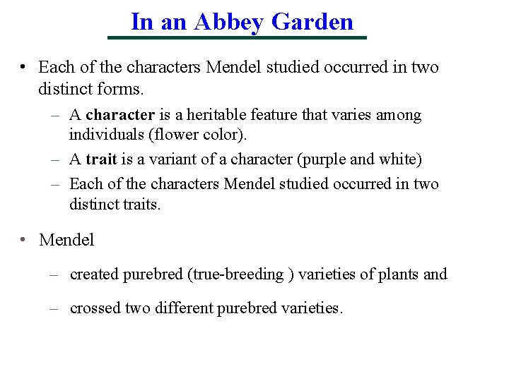 In an Abbey Garden • Each of the characters Mendel studied occurred in two