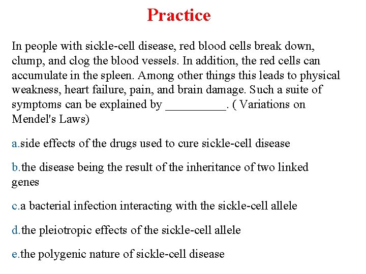 Practice In people with sickle-cell disease, red blood cells break down, clump, and clog