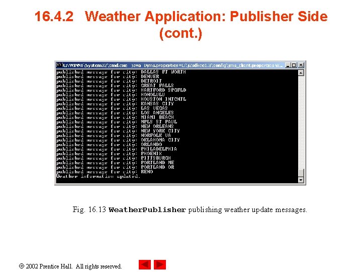 16. 4. 2 Weather Application: Publisher Side (cont. ) Fig. 16. 13 Weather. Publisher