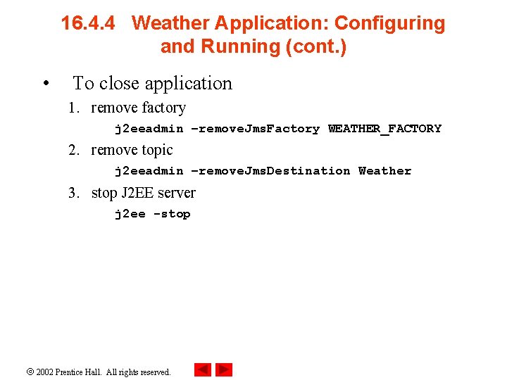 16. 4. 4 Weather Application: Configuring and Running (cont. ) • To close application