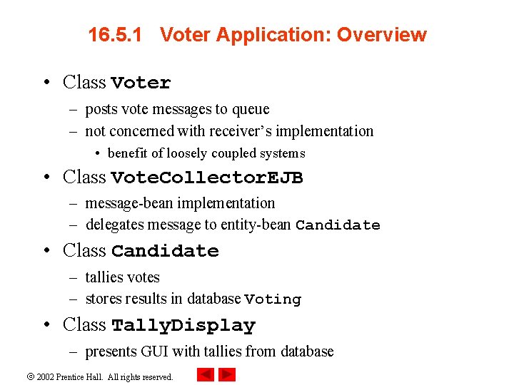 16. 5. 1 Voter Application: Overview • Class Voter – posts vote messages to