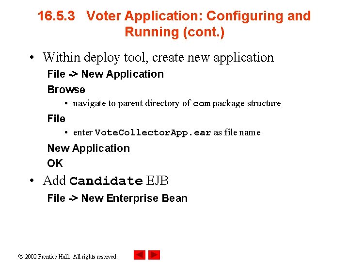 16. 5. 3 Voter Application: Configuring and Running (cont. ) • Within deploy tool,