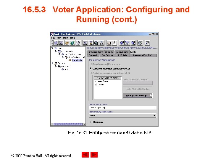 16. 5. 3 Voter Application: Configuring and Running (cont. ) Fig. 16. 31 Entity