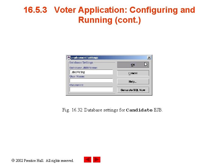 16. 5. 3 Voter Application: Configuring and Running (cont. ) Fig. 16. 32 Database