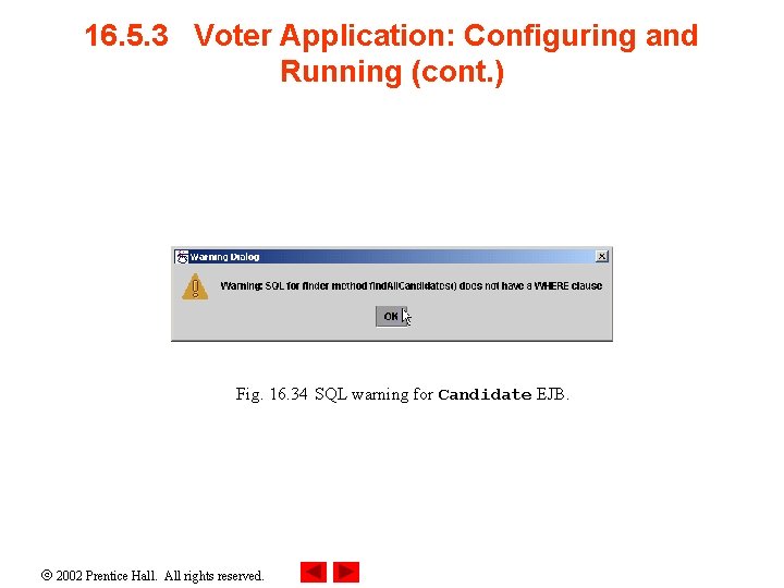 16. 5. 3 Voter Application: Configuring and Running (cont. ) Fig. 16. 34 SQL