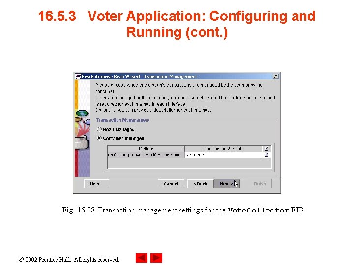 16. 5. 3 Voter Application: Configuring and Running (cont. ) Fig. 16. 38 Transaction