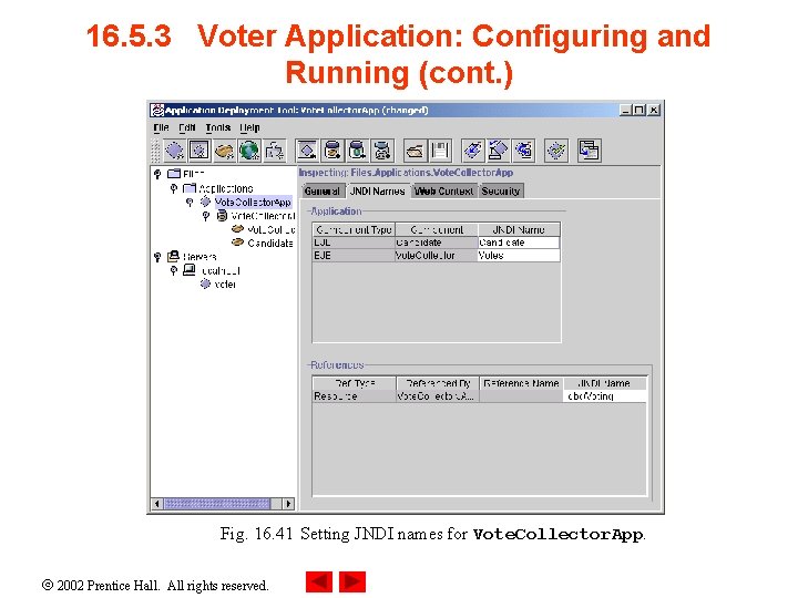 16. 5. 3 Voter Application: Configuring and Running (cont. ) Fig. 16. 41 Setting