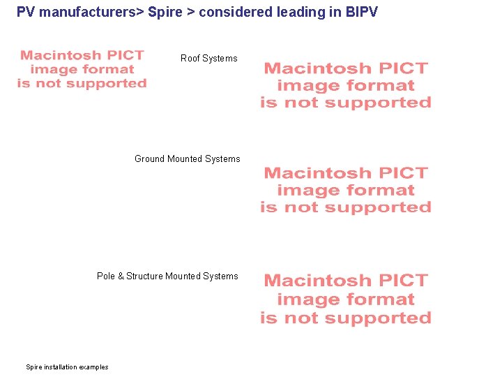 PV manufacturers> Spire > considered leading in BIPV Roof Systems Ground Mounted Systems Pole