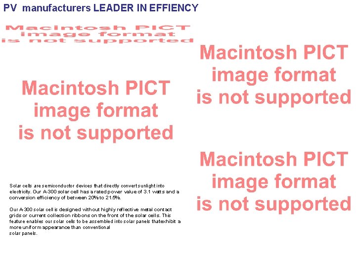 PV manufacturers LEADER IN EFFIENCY Solar cells are semiconductor devices that directly convert sunlight