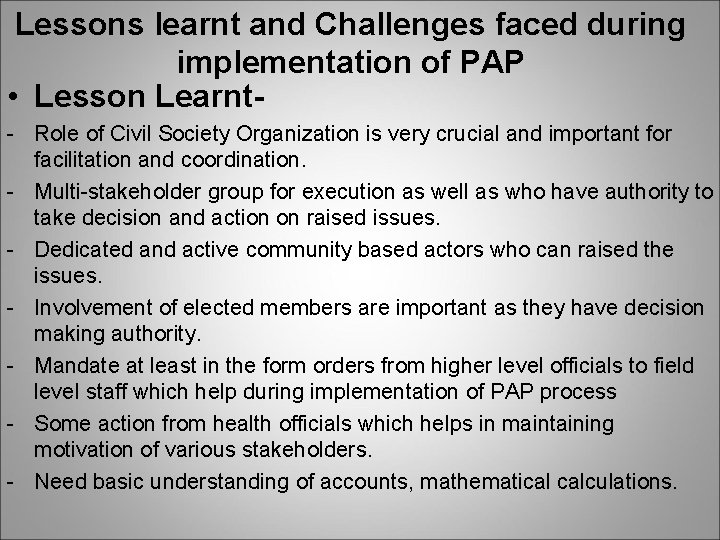 Lessons learnt and Challenges faced during implementation of PAP • Lesson Learnt- Role of Lessons learnt and Challenges faced during implementation of PAP • Lesson Learnt- Role of
