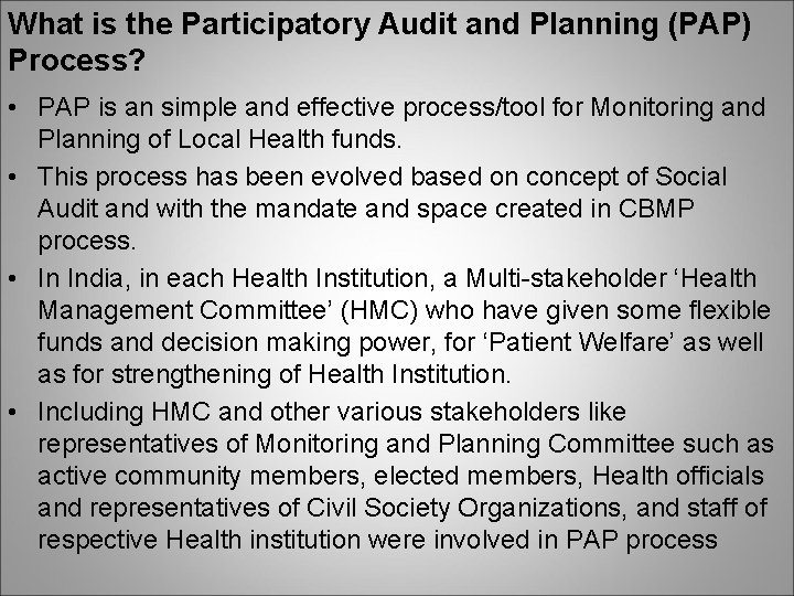 What is the Participatory Audit and Planning (PAP) Process? • PAP is an simple What is the Participatory Audit and Planning (PAP) Process? • PAP is an simple