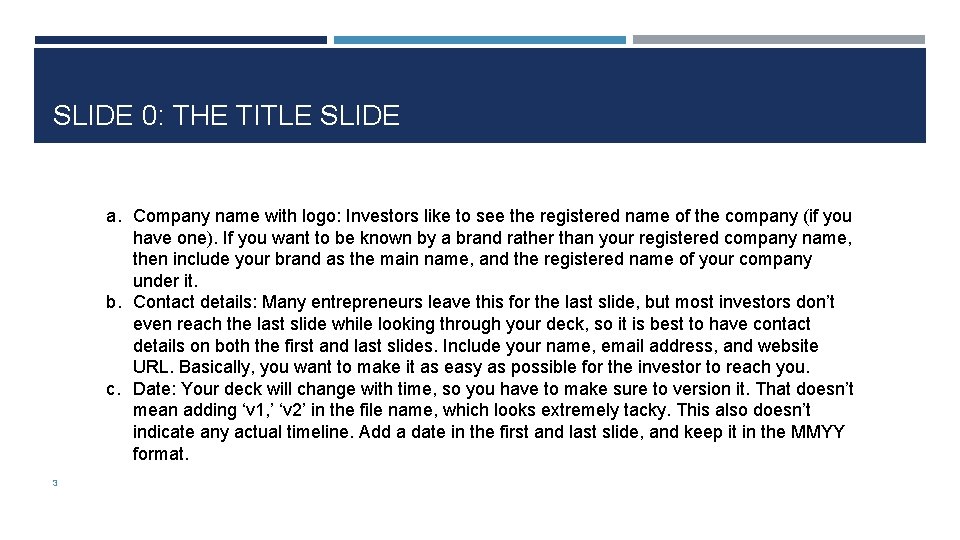 SLIDE 0: THE TITLE SLIDE a. Company name with logo: Investors like to see