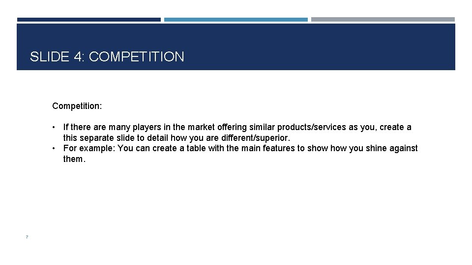 SLIDE 4: COMPETITION Competition: • If there are many players in the market offering