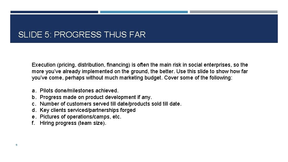 SLIDE 5: PROGRESS THUS FAR Execution (pricing, distribution, financing) is often the main risk