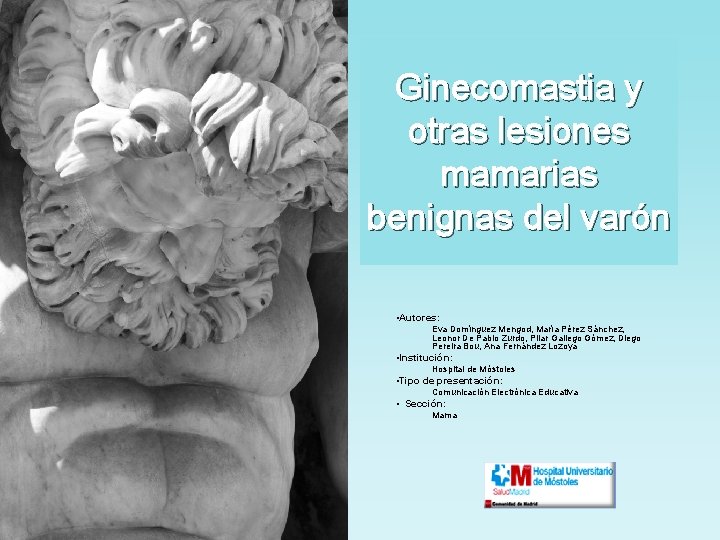 Ginecomastia y otras lesiones mamarias benignas del varón • Autores: Eva Domínguez Mengod, María