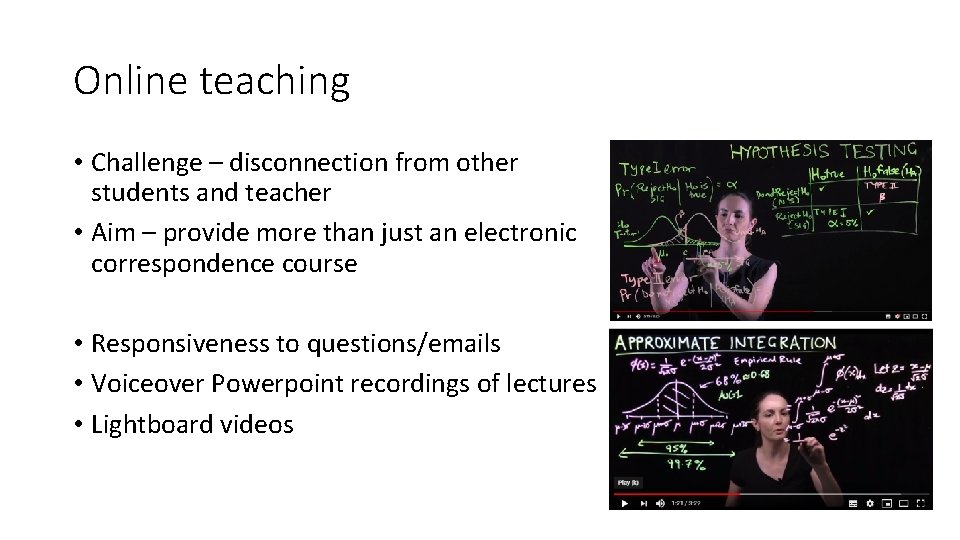 Online teaching • Challenge – disconnection from other students and teacher • Aim – Online teaching • Challenge – disconnection from other students and teacher • Aim –