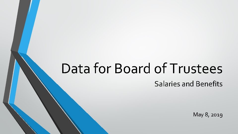 Data for Board of Trustees Salaries and Benefits May 8, 2019 