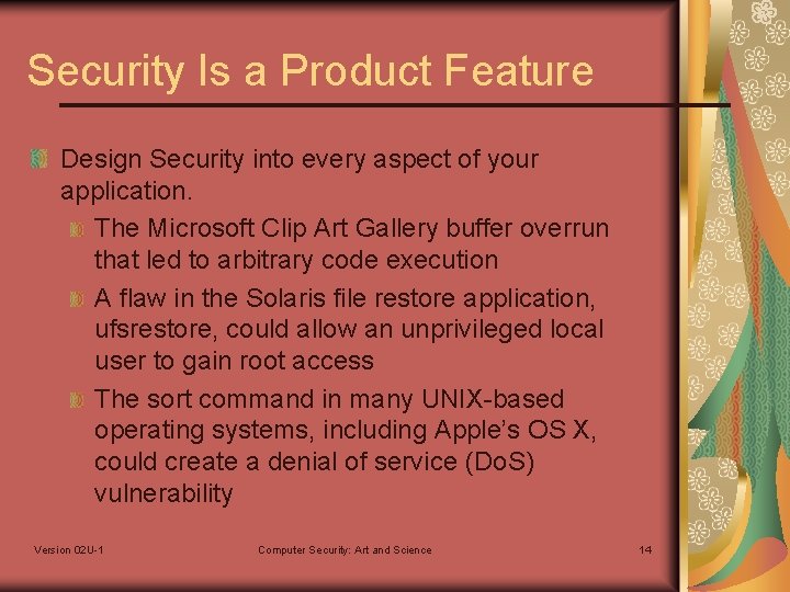 Security Is a Product Feature Design Security into every aspect of your application. The
