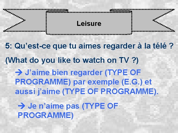 Leisure 5: Qu’est-ce que tu aimes regarder à la télé ? (What do you