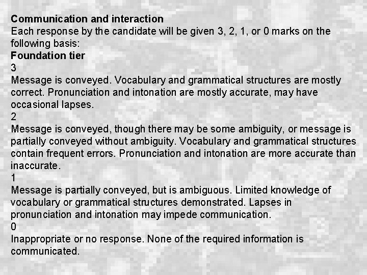 Communication and interaction Each response by the candidate will be given 3, 2, 1,