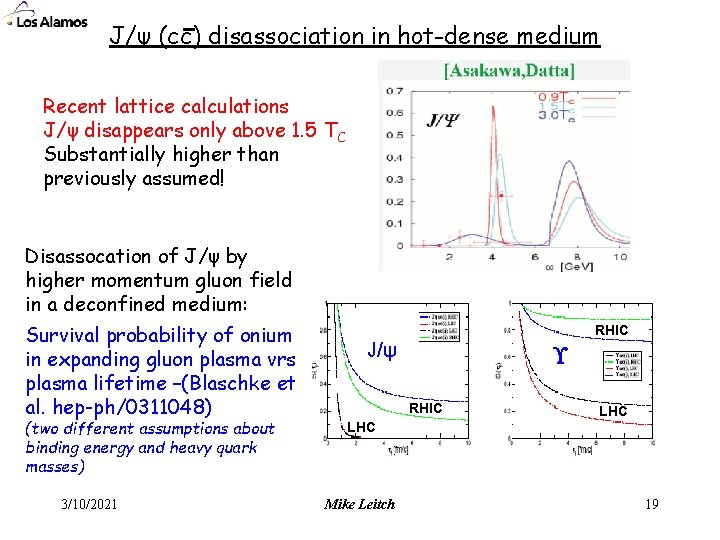 J/ψ (cc) disassociation in hot-dense medium Recent lattice calculations J/ψ disappears only above 1.