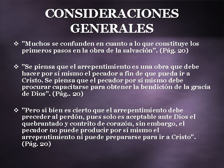 CONSIDERACIONES GENERALES v "Muchos se confunden en cuanto a lo que constituye los primeros