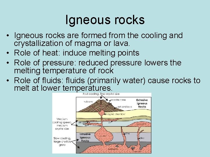 Igneous rocks • Igneous rocks are formed from the cooling and crystallization of magma Igneous rocks • Igneous rocks are formed from the cooling and crystallization of magma