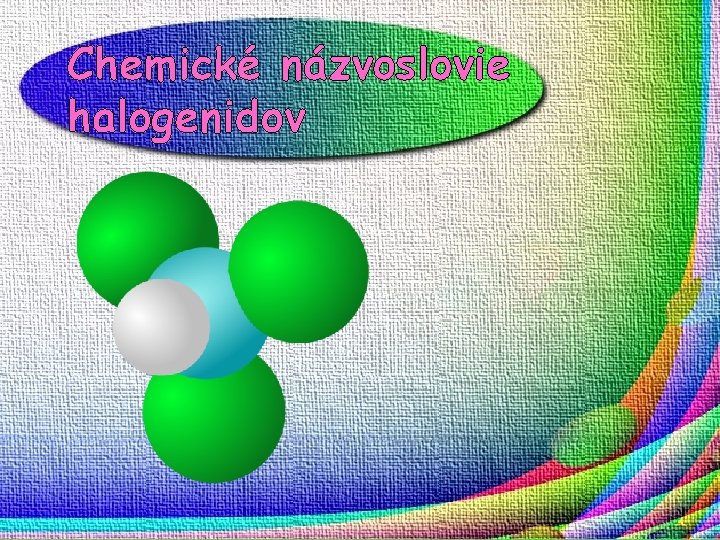 Chemické názvoslovie halogenidov 