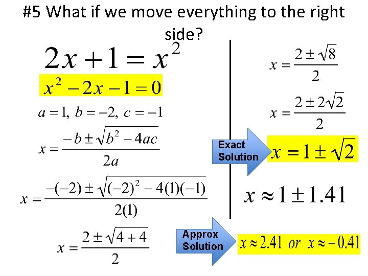 #5 What if we move everything to the right side? Exact Solution Approx Solution