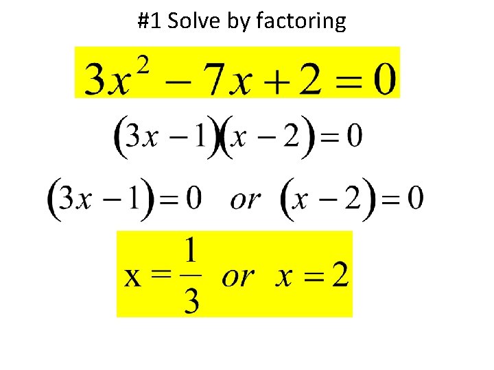 #1 Solve by factoring 