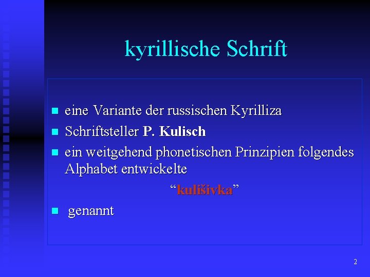 kyrillische Schrift n n eine Variante der russischen Kyrilliza Schriftsteller P. Kulisch ein weitgehend