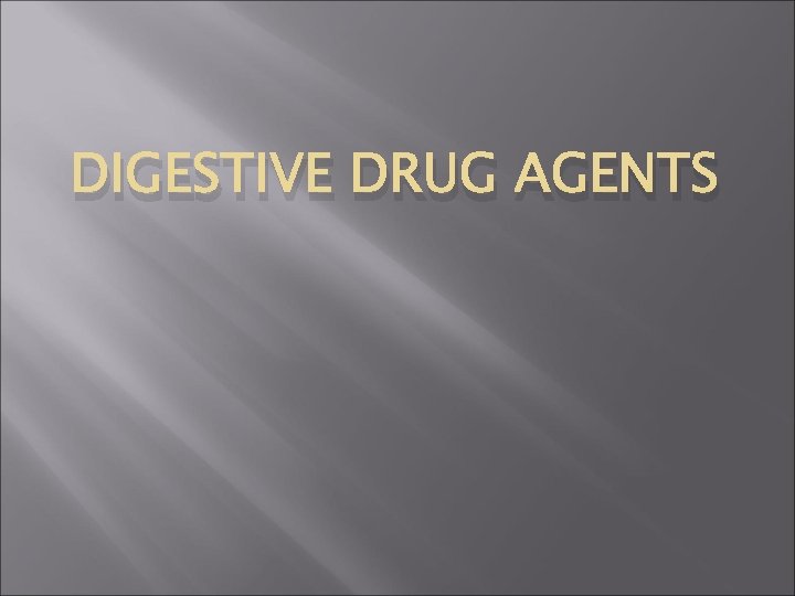 DIGESTIVE DRUG AGENTS. 