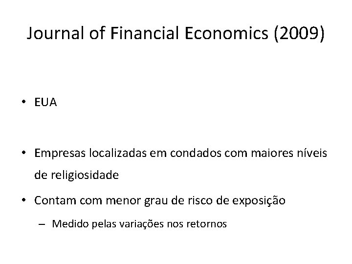 Journal of Financial Economics (2009) • EUA • Empresas localizadas em condados com maiores