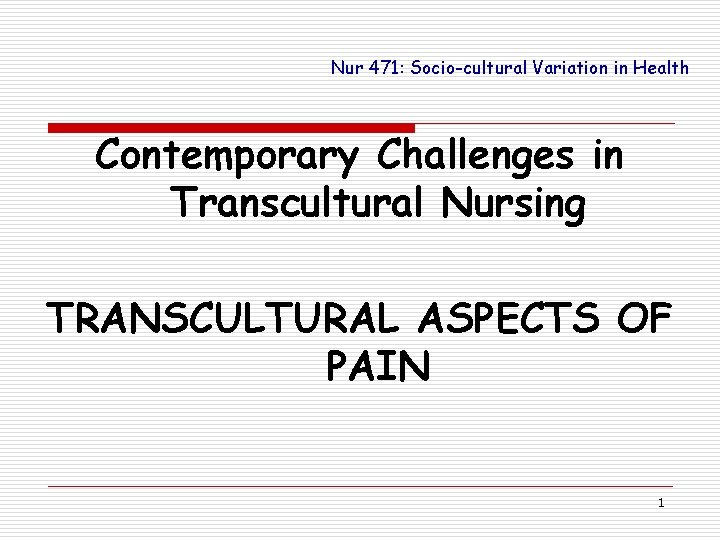 Nur 471 Sociocultural Variation in Health Contemporary Challenges