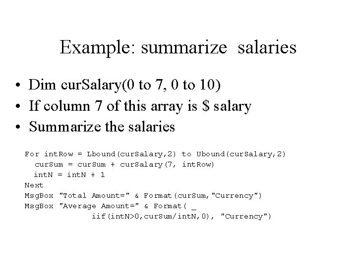 Example: summarize salaries • Dim cur. Salary(0 to 7, 0 to 10) • If