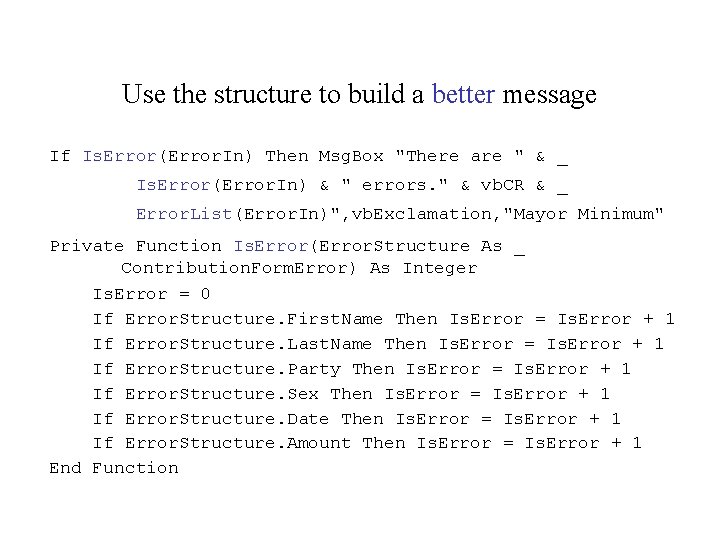 Use the structure to build a better message If Is. Error(Error. In) Then Msg.