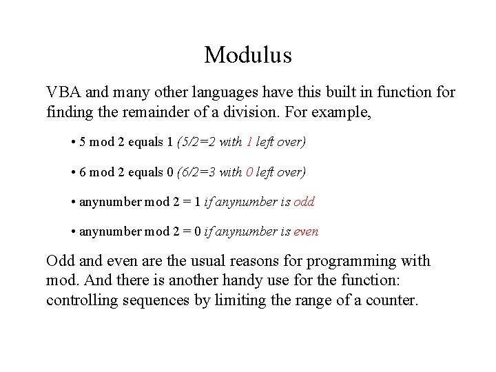Modulus VBA and many other languages have this built in function for finding the
