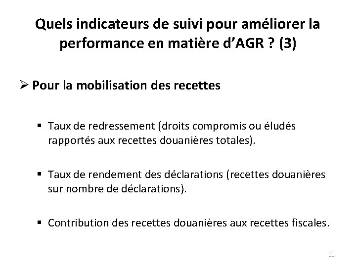 Quels indicateurs de suivi pour améliorer la performance en matière d’AGR ? (3) Ø