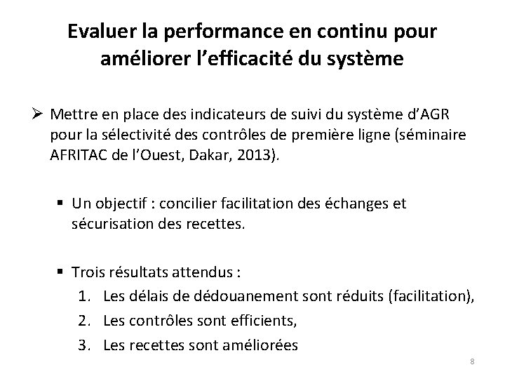 Evaluer la performance en continu pour améliorer l’efficacité du système Ø Mettre en place