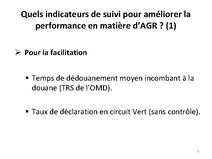 Quels indicateurs de suivi pour améliorer la performance en matière d’AGR ? (1) Ø