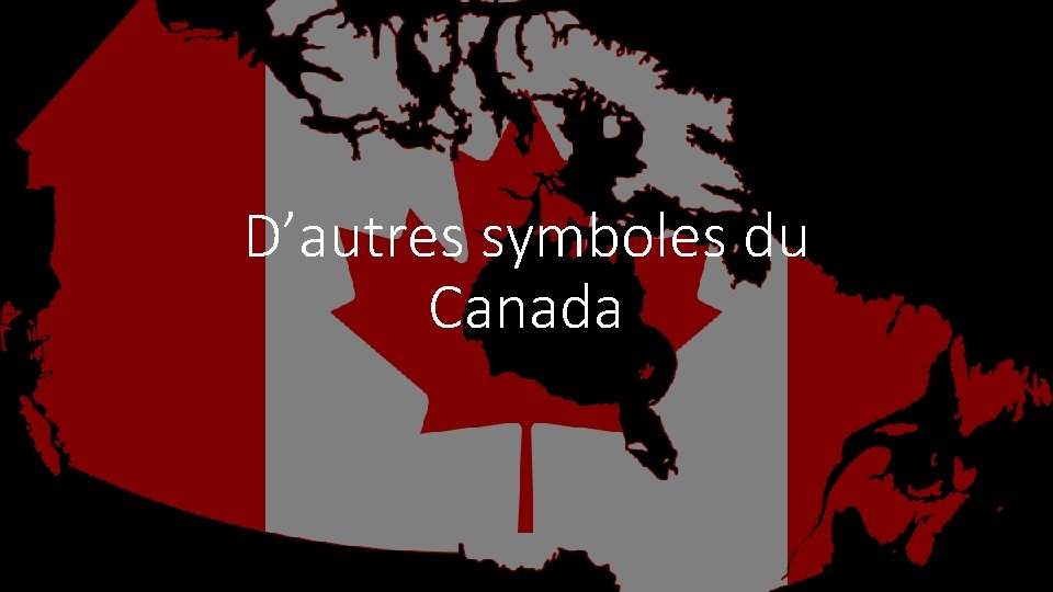 D’autres symboles du Canada 