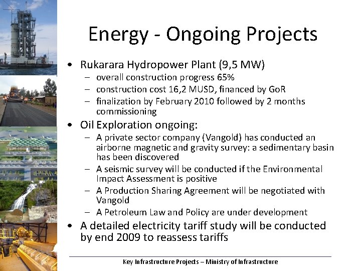 Energy - Ongoing Projects • Rukarara Hydropower Plant (9, 5 MW) – overall construction