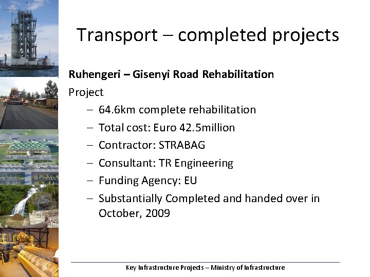 Transport – completed projects Ruhengeri – Gisenyi Road Rehabilitation Project – 64. 6 km